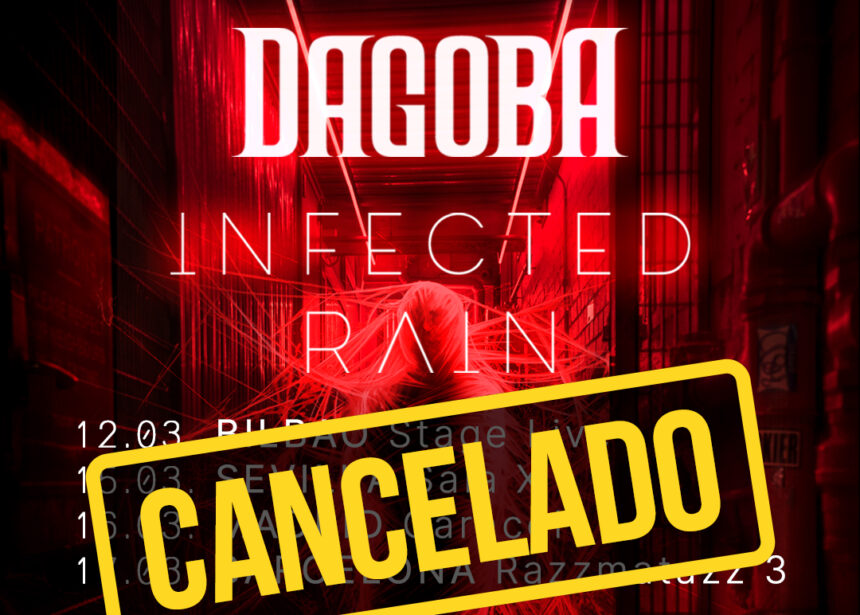 Gira de Dagoba e Infected Rain cancelada, entradas devueltas automáticamente Gira de Dagoba e Infected Rain cancelada, entradas devueltas automáticamente