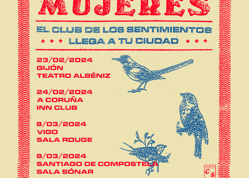 Nueva gira de Mujeres en Galicia y Asturias: El Club de los Sentimientos llega a tu Ciudad Nueva gira de Mujeres en Galicia y Asturias: El Club de los Sentimientos llega a tu Ciudad