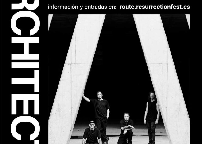 Nueva Route Resurrection: Architects estarán en España en 2025